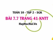 Bài 7.7 trang 41 Toán 10 tập 2 Kết nối tri thức